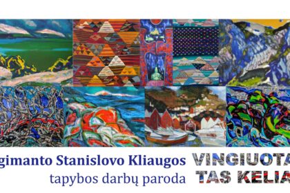 Algimanto Stanislovo Kliaugos tapybos darbų paroda VINGIUOTAS TAS KELIAS