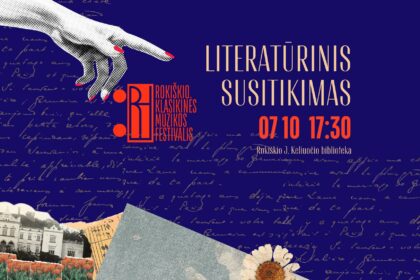 LITERATŪRINIS SUSITIKIMAS | XVII Rokiškio klasikinės muzikos festivalis